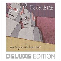 The Get Up Kids – Something to Write Home About (Deluxe Edition)