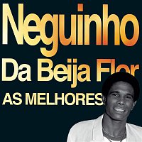 Neguinho Da Beija-Flor – As Melhores