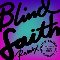 House Gospel Choir – Blind Faith [THEMBA's Herd Remix]