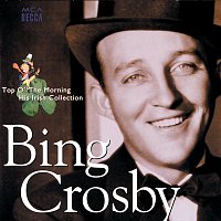 Bing Crosby – Top O' The Morning / His Irish Collection
