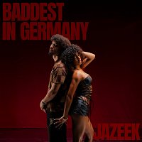 Jazeek – Baddest in Germany