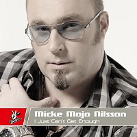 Micke Mojo Nilsson – I Just Can't Get Enough