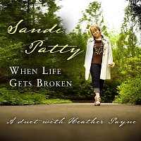 Sandi Patty – When Life Gets Broken