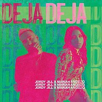 Jordy Jill, Mariah Angeliq – Deja