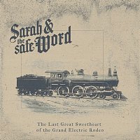 Sarah, the Safe Word – The Last Great Sweetheart of the Grand Electric Rodeo / A Celebration-With A Vengeance?!