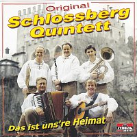 Original Schlossberg Quintett – Das ist unsre Heimat
