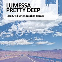 Lumessa – Pretty Deep (Tero Civill Extendolobos Remix)