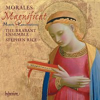 The Brabant Ensemble, Stephen Rice – Morales: Magnificat, Motets & Lamentations