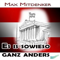 Max Mitdenker – Es is sowieso ganz anders