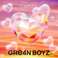 GRe4N BOYZ – Ai no katachi