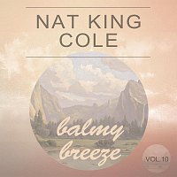 Nat King Cole – Balmy Breeze Vol. 10