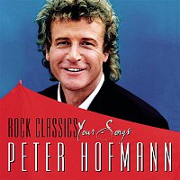 Peter Hofmann – Rock Classics - Your Songs