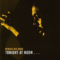Mingus Big Band – Tonight at Noon