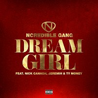 Ncredible Gang, Nick Cannon, Jeremih, Ty Money – Dream Girl