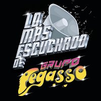 Grupo Pegasso – Lo Más Escuchado De...