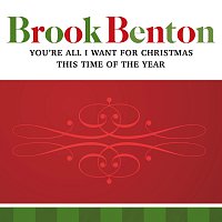 Brook Benton – You're All I Want For Christmas/This Time Of The Year