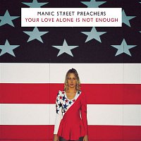 Manic Street Preachers – Your Love Alone