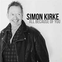 Simon Kirke – All Because of You