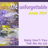 Andy Kirk – Baby Don’t You Tell Me No Lie