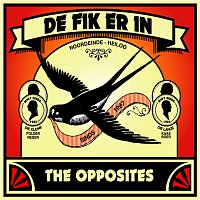 The Opposites – De Fik Erin