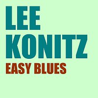 Lee Konitz – Easy Blues