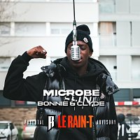 Le Rain-T, Microbe – Bonnie & Clyde