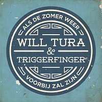 Will Tura, Triggerfinger – Als De Zomer Weer Voorbij Zal Zijn
