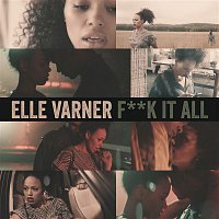 Elle Varner – F**k It All