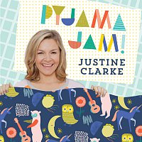 Justine Clarke – Pyjama Jam!