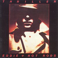 Eddie & The Hot Rods – Thriller