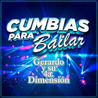 Gerardo Y Su 4a. Dimensión – Cumbias Para Bailar