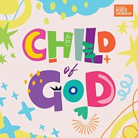 Gateway Kids Worship – Child Of God
