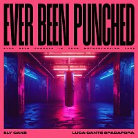 Ely Oaks, Luca-Dante Spadafora – Ever Been Punched