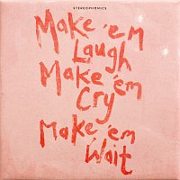 Stereophonics – Make ‘em Laugh, Make ‘em Cry, Make ‘em Wait