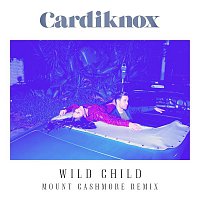 Cardiknox – Wild Child (Mount Cashmore Remix)