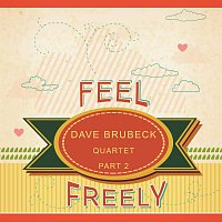 Dave Brubeck Quartet – Feel Freely