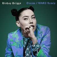Bishop Briggs – Dream [RAMI Remix]