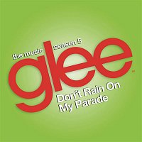 Glee Cast – Don't Rain on My Parade (Glee Cast Version)