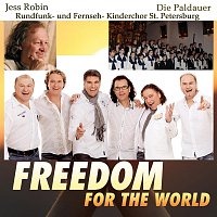 Jess Robin feat. Die Paldauer, St. Petersburger Rundfunk, Fernseh, Kinderchor – Freedom for the world