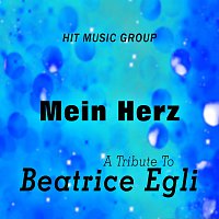 Hit Music Group – Mein Herz - A Tribute to Beatrice Egli