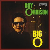 Roy Orbison – Big O [Remastered]