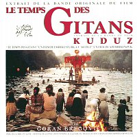 Goran Bregovic – Le Temps Des Gitans & Kuduz