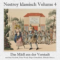 Susi Nicoletti, Peter Weck, Hugo Gottschlich, Elfriede Ott, Viktor Braun – Nestroy klassisch Volume 4 - Das Mädl aus der Vorstadt - Ehrlich währt am längsten (Gesamtaufnahme)