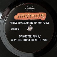 Prince Vince & The Hip Hop Force – Gangster Funk / May The Force Be With You