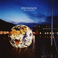 Reignmaker – We Go Round