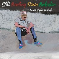 Still Beating Down Babylon (Junior Byles Tribute)
