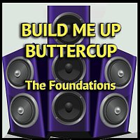 The Foundations – Build Me up Buttercup
