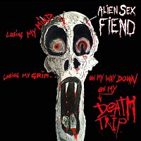 Alien Sex Fiend – Death Trip