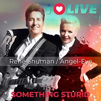 René Shuman, Angel-Eye – Something Stupid (Live)