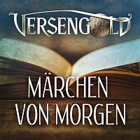 Versengold – Marchen von morgen